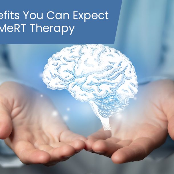 5 Benefits You Can Expect From MeRT Therapy