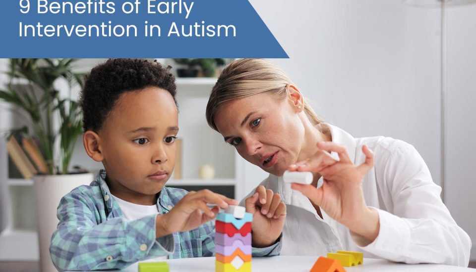 9 benefits of early intervention in autism