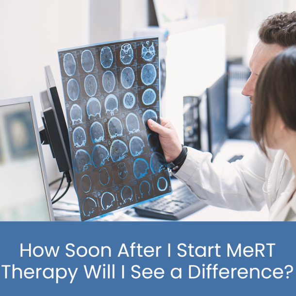 How soon after I start MeRT therapy will I see a difference?