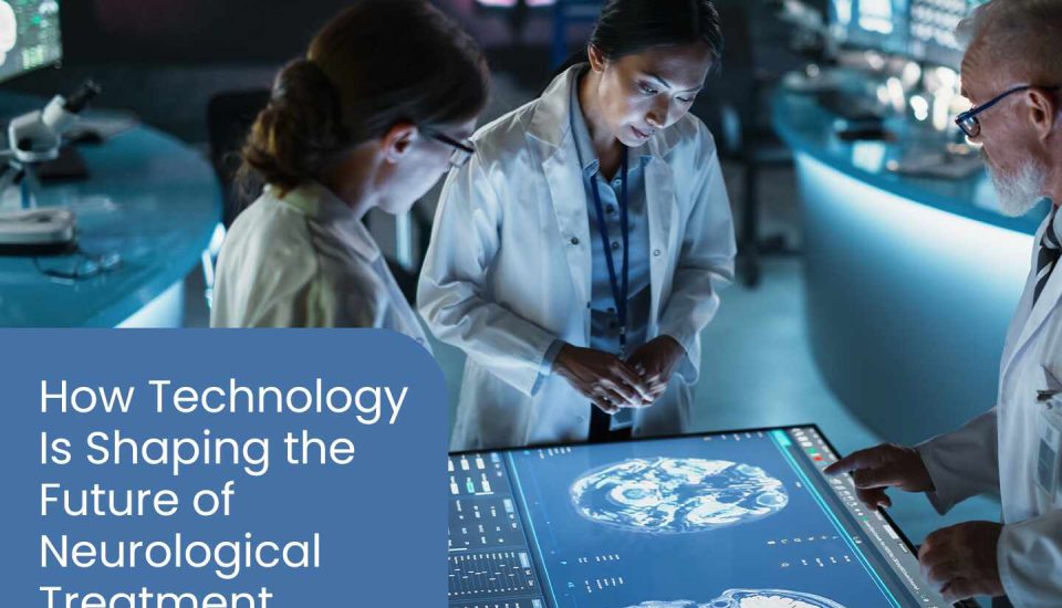 How technology is shaping the future of neurological treatment