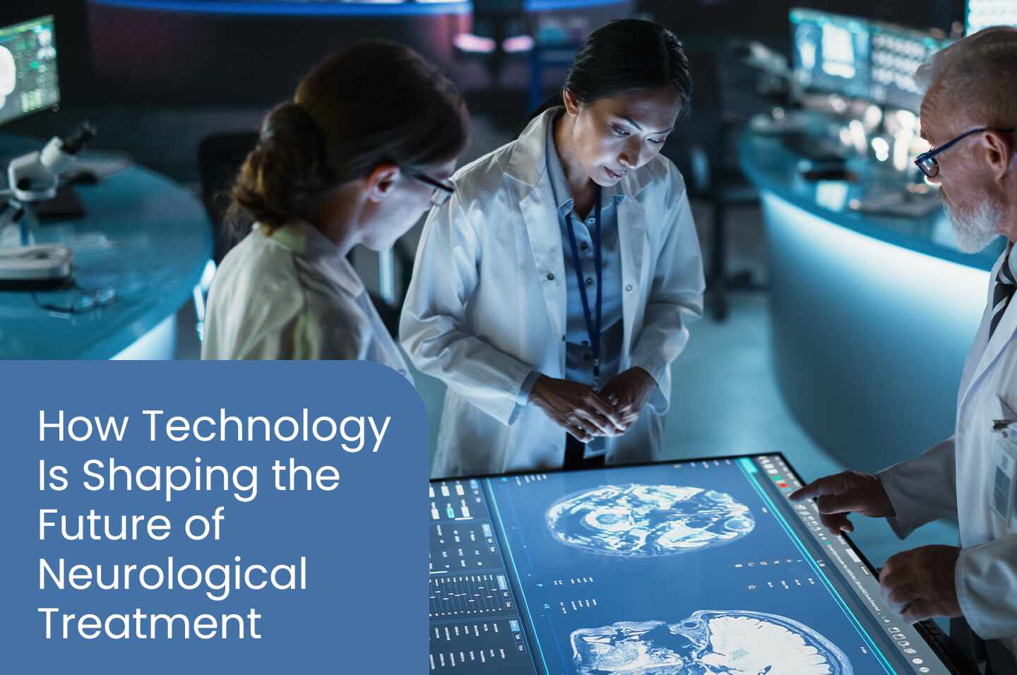 How technology is shaping the future of neurological treatment