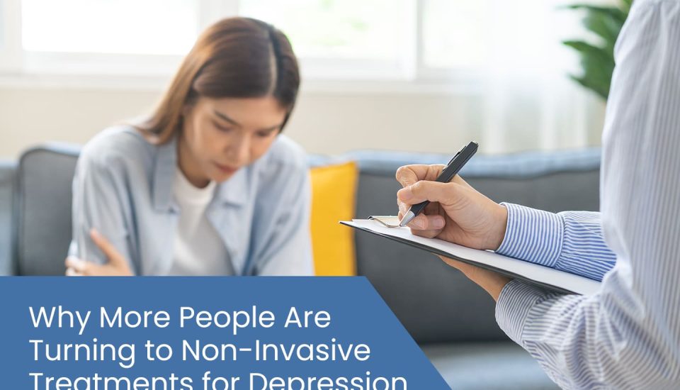 Why More People Are Turning to Non-Invasive Treatments for Depression