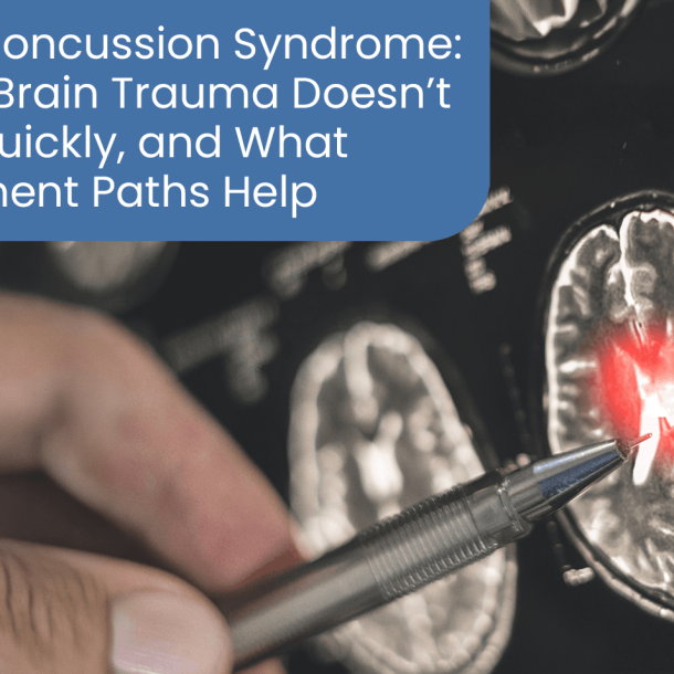 Post-concussion syndrome: When brain trauma doesn’t heal quickly, and what treatment paths help